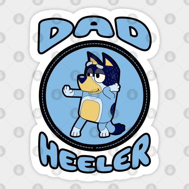 Dad Heeler Sticker by Gunung Sambojorka